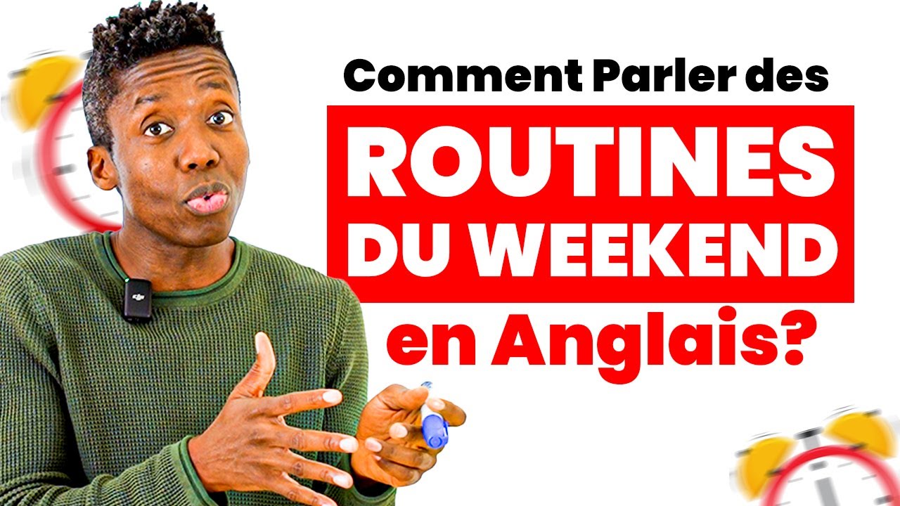 Comment Parler des Routines du Weekend en Anglais