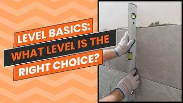 Choosing the Right Level: The Many Different Types