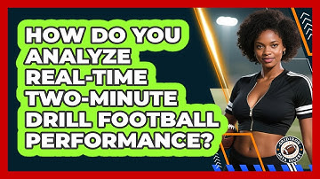 How Do You Analyze Real-time Two-minute Drill Football Performance? - Gridiron Data Digest