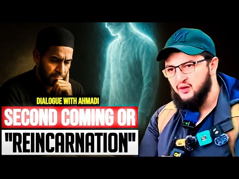 SECOND COMING OR "REINCARNATION" | DIALOGUE WITH AHMADI