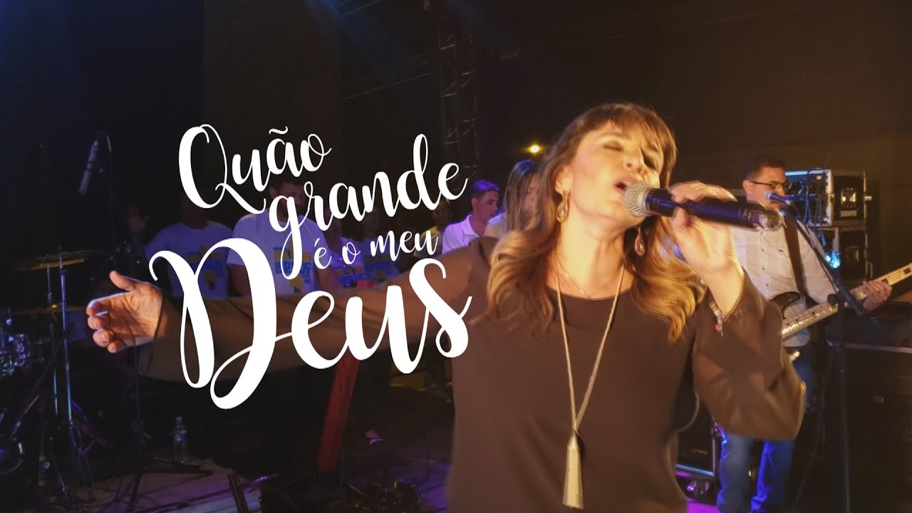 Quão Grande é o Meu Deus - Soraya Moraes - YouTube