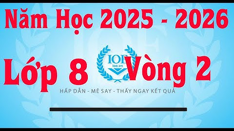 Đáp Án IOE Lớp 8 Vòng 2 Năm Học 2025-2026