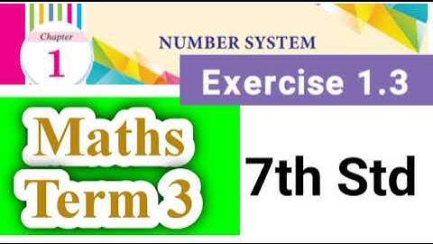 7th Std - Maths | Term 3 - Chapter 1 | Number System - Exercise 1.3