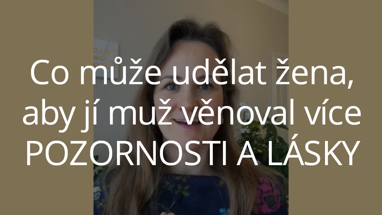 Denisa ŘÍha PaleČkovÁ Co Může Udělat žena Aby Jí Muž Věnoval Více