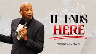 It Ends Here | Pastor Donnie McClurkin | Perfecting Faith Church