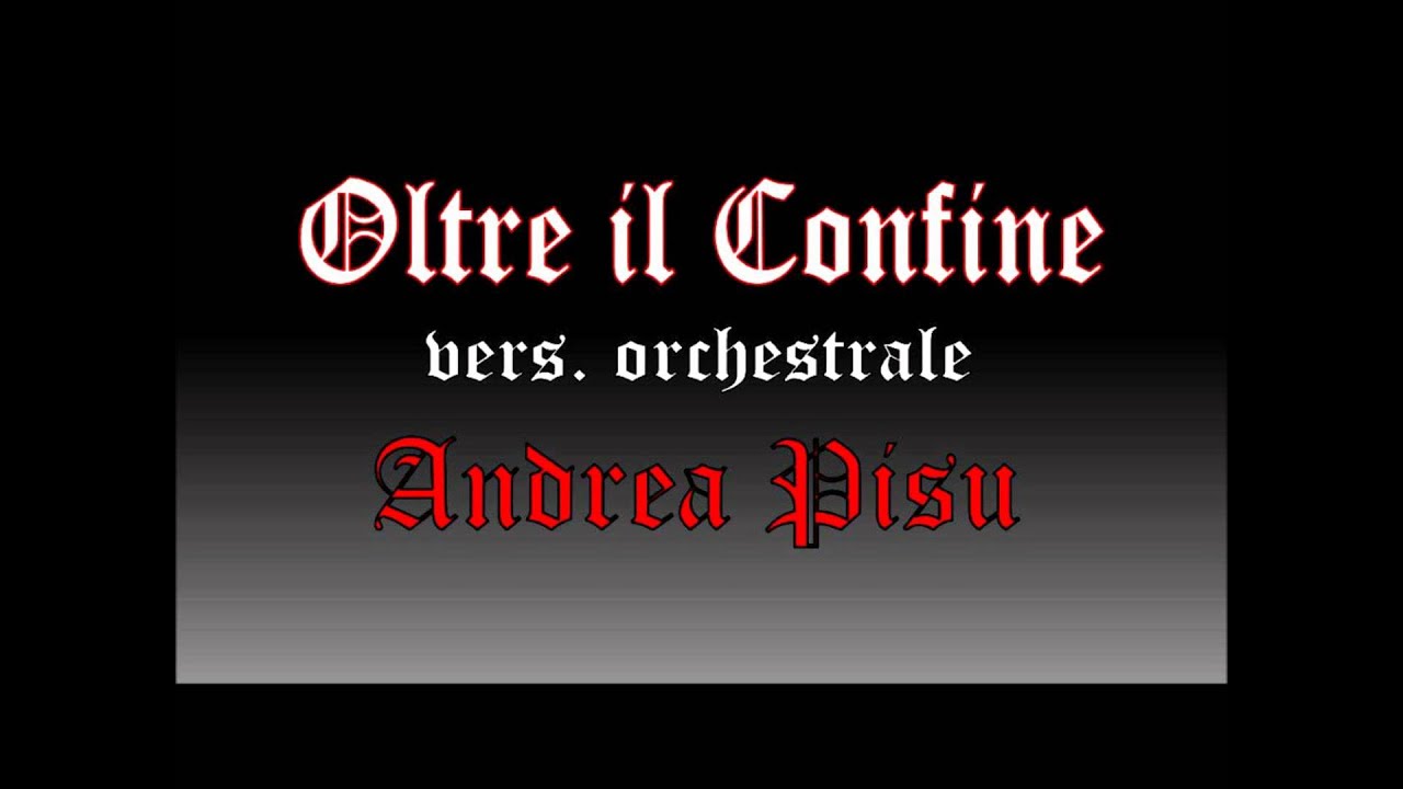Andrea Pisu -OLTRE IL CONFINE-