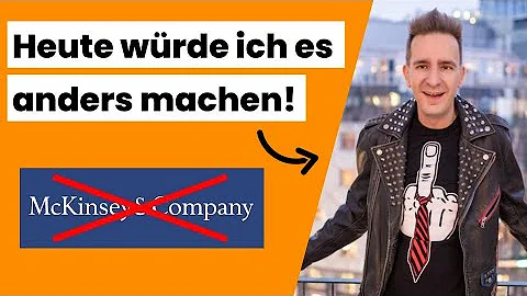 Darum solltest du heute nicht mehr zu McKinsey geh...