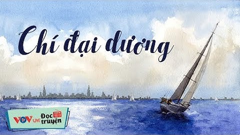 Chí Đại Dương | Đọc Truyện Đêm Khuya | Tuyển Chọn Truyện Ngắn Về Đời Sống Nông Thôn Việt Nam VOV 296