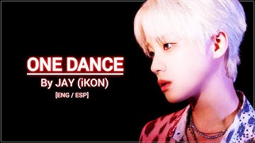 One Dance - JAY of iKON (김진환) [Sub Español + Eng Lyrics]