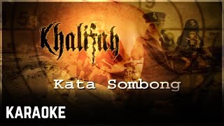 Khalifah - Kata Sombong Karaoke Official