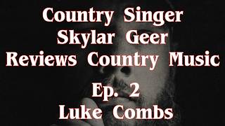 Luke Combs Album Review - The Way I Am (EP.2)