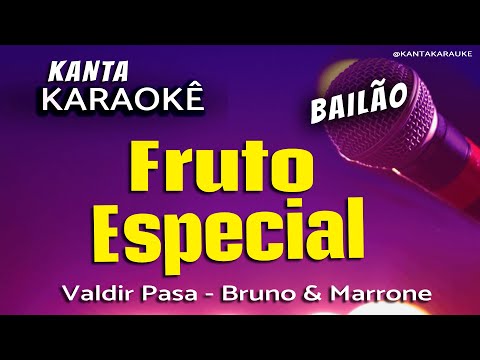 Video thumbnail for karaokê FRUTO ESPECIAL bailão - Valdir Pasa