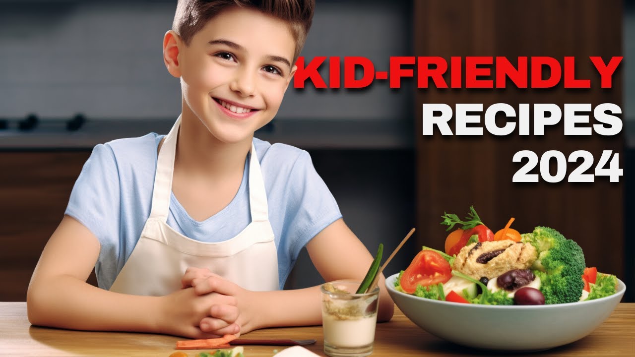 Kid Friendly Recipes Healthy & Delicious Meals Easy Family Cooking