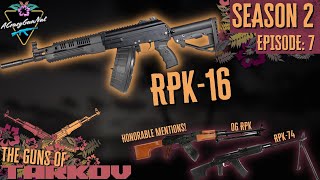 Guns Of Tarkov | RPK-16 | S2:E7
