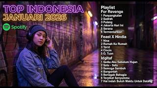 Top Hits Spotify 2025–2026 Indonesia | LaguViral | Best Of For Revenge │ Feast x Hindia │ Idgitaf