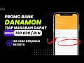 CAIR 100 RIBU / BULAN DARI BANK DANAMON : Ini Cara Dapat Bonus Promo Bank Danamon