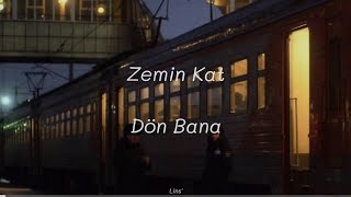 Zemin Kat ~ Dön Bana (Sözleri) Resimi