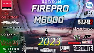 AMD FIREPRO M6000 in 15 GAMES   (2023-2024)