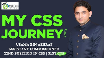 My CSS Journey | Usama Bin Ashraf | 22nd Position in CSS | 51st CTP | Khudi Talks