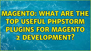 Magento: What are the top useful Phpstorm plugins for Magento 2 development? (4 Solutions!!)