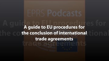 A guide to EU procedures for the conclusion of international trade agreements
