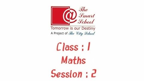 Class :1 (Session : 2) Mathematics | | The Smart School