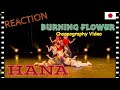 [FILIPINO REACTION VIDEO] ||  🇯🇵 HANA / Burning Flower -Choreography Video-