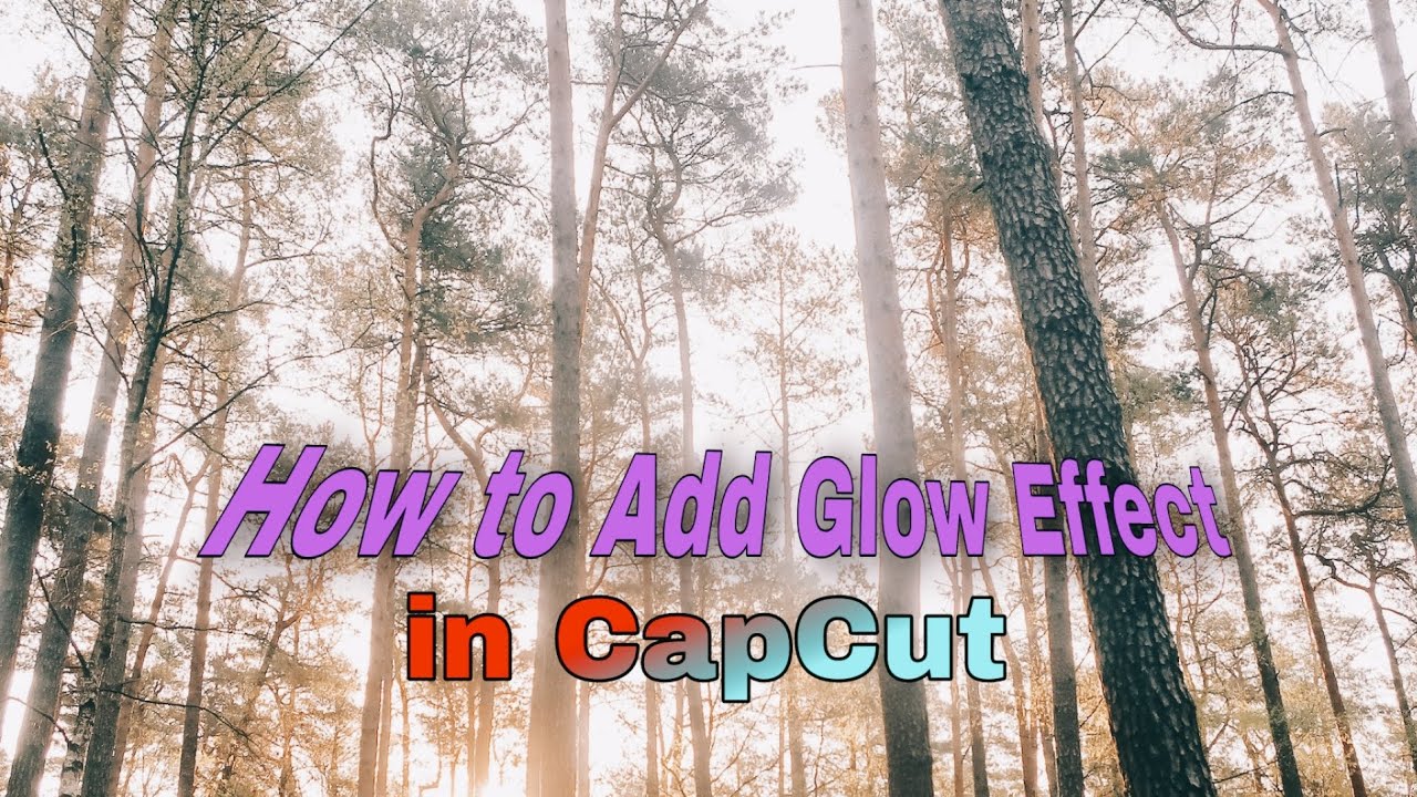 How to Add Glow Effect in Video | CapCut Tutorial - YouTube