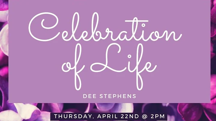 Celebration of Life - Dee Stephens