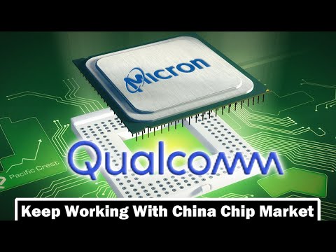 Micron goes to China to build a factory, Qualcomm continues to supply to China.