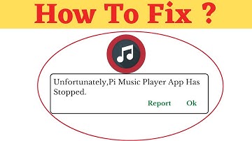 Unfortunately,Pi Music Player Has Stopped Error in Android - App Not Open Problem | AllTechapple