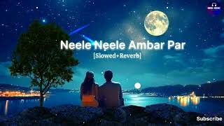 Neele Neele Ambar Par | Kishore Kumar | 90s Hindi Music | Kalaakaar | Slowed Reverb |