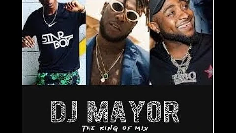 DJ Mayor latest afrobeat mix 2021