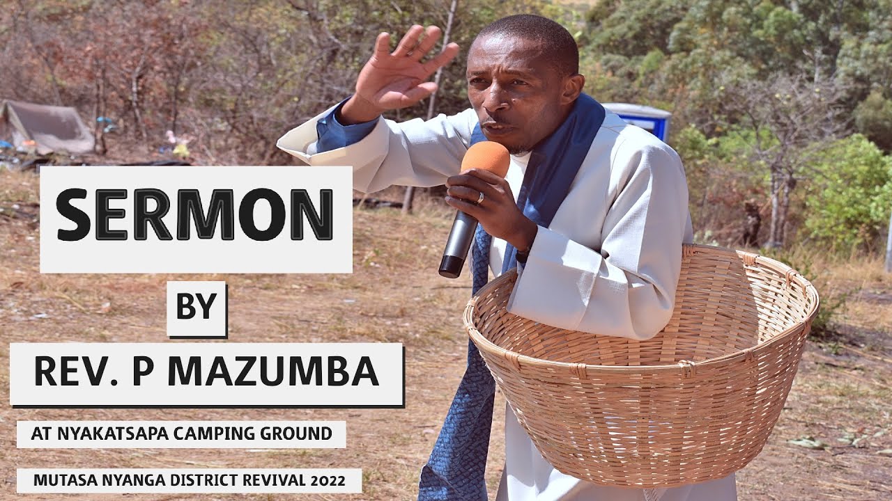 Sermon 1 - Rev P Mazumba | Mutasa Nyanga District Revival | Nyakatsapa Camping Ground | 2022 |
