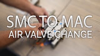 SMC to MAC Air Valve Change
