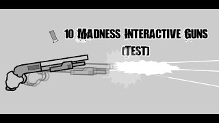 10 Madness Interactive Guns