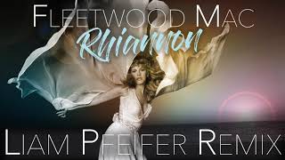 Fleetwood Mac - Rhiannon (Liam Pfeifer Remix)