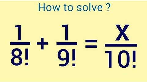 A Nice Math problem with factorial!• X=?