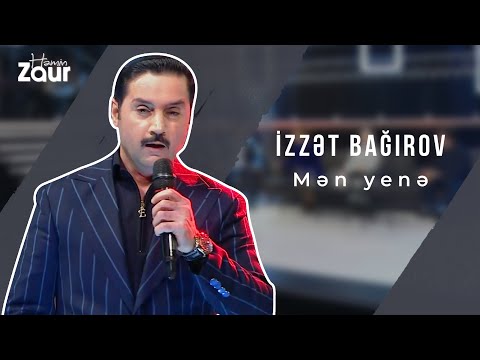 Həmin Zaur | İzzət Bağırov | Mən yenə