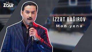 Həmin Zaur | İzzət Bağırov | Mən yenə