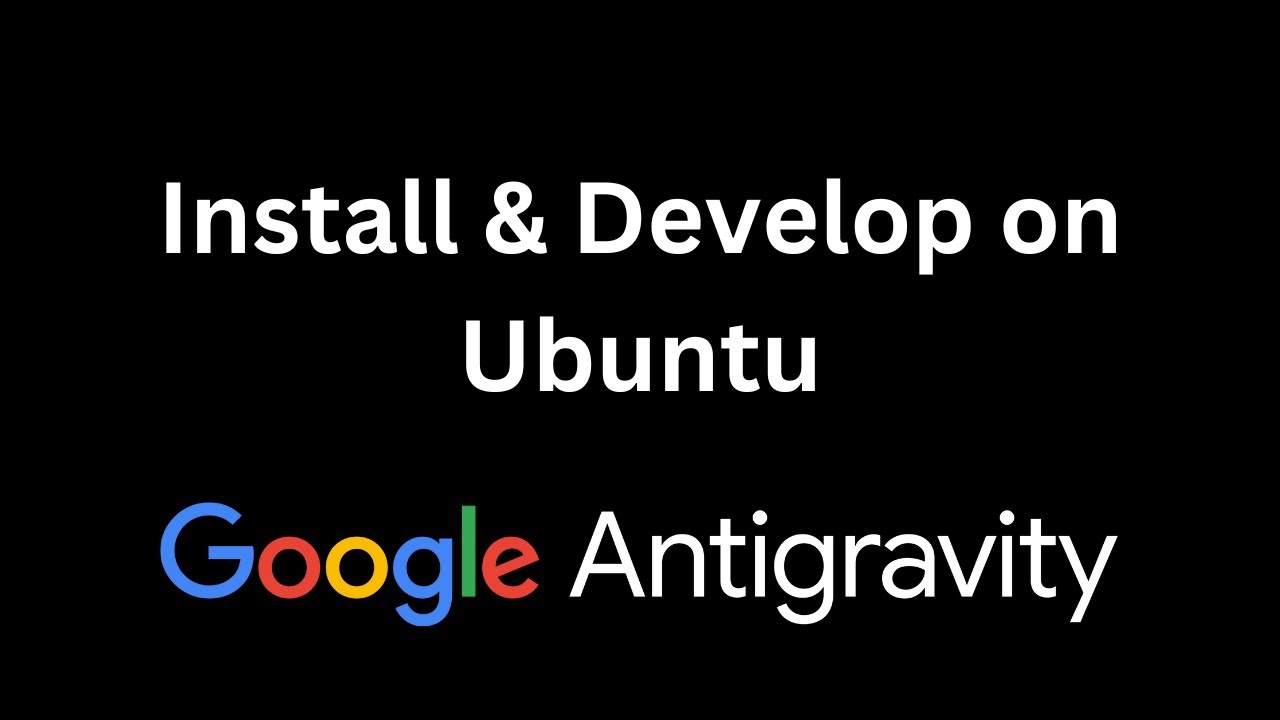 Google Antigravity Setup on Ubuntu