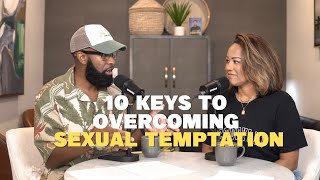 10 Keys to Overcoming Sexual Temptation with Ken and Tabatha Claytor