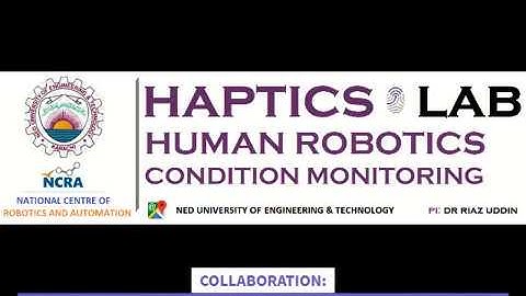 Haptic Tele-presence at NED University of Engg. & Tech, Karachi, Pakistan.