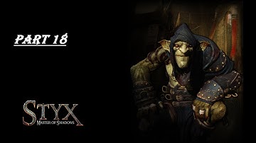 The Creator - Styx: Master of Shadows (Part 18)