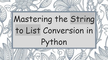 Mastering the String to List Conversion in Python