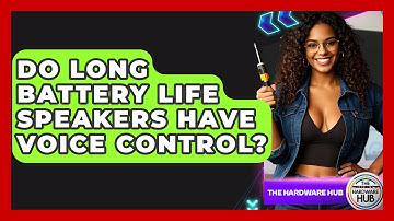 Do Long Battery Life Speakers Have Voice Control? - The Hardware Hub