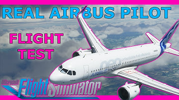Real Airbus Pilot A320 NEO Flight Test in Microsoft Flight Simulator