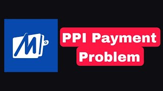 MobiKwik PPI Payment Process Problem Solve