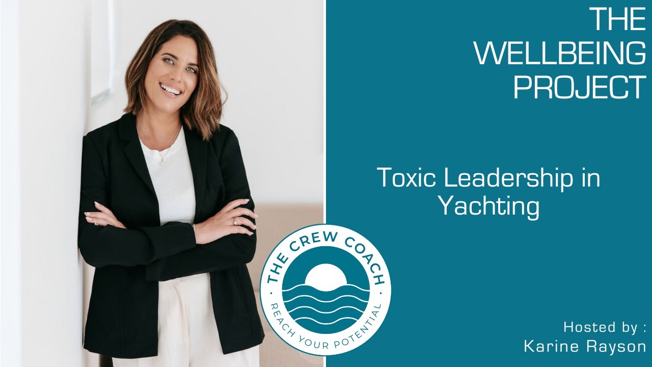 Behind Closed Doors: The Hidden Cost of Toxic Leadership in Yachting