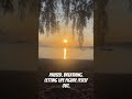#sunset #life #breathe #happiness #youtubeshorts #viral #travel #inspire #lifegoals #lifegoeson#mood